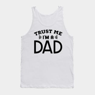 Trust Me, I'm a Dad Tank Top